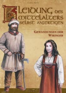 Kleidung des Mittelalters selbst anfertigen - Gewandungen der Wikinger Adler, Carola 9783938922446