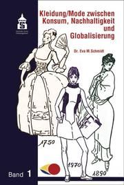 Kleidung/Mode zwischen Konsum, Nachhaltigkeit und Globalisierung Schmidt, Eva M (Dr.) 9783834020390
