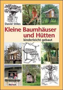 Kleine Baumhäuser und Hütten Stiles, David 9783936896176