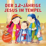 Kleine Bibelhelden - Der 12-jährige Jesus im Tempel Groenewald, Catherine 9783963621819
