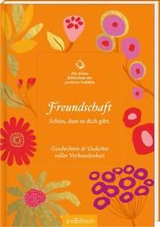 Kleine Bibliothek der positiven Gefühle: Die kleine Bibliothek der positiven Gefühle: Freundschaft  9783845857879