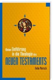 Kleine Einführung in die Theologie des Neuen Testaments Porsch, Felix 9783460330375