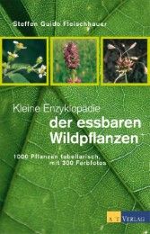 Kleine Enzyklopädie der essbaren Wildpflanzen Fleischhauer, Steffen Guido 9783038004929
