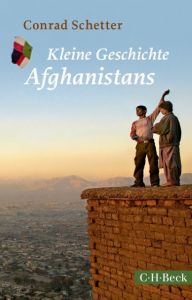Kleine Geschichte Afghanistans Schetter, Conrad 9783406713781