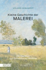 Kleine Geschichte der Malerei Gebhardt, Volker 9783832163815