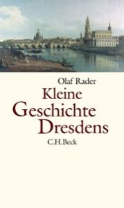 Kleine Geschichte Dresdens Rader, Olaf B 9783406528576