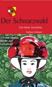 Kleine Geschichte Schwarzwald Lehmann, Andreas 9783765014369