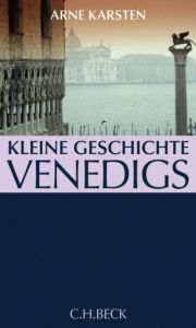 Kleine Geschichte Venedigs Karsten, Arne 9783406576409