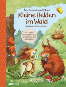 Kleine Helden im Wald Meyer-Göllner, Matthias 9783833735509