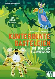 Kleine Hände, kleine Füße: Kunterbunte Basteleien mit Hand- und Fußabdrücken. Watschinger, Judith 9783838839455