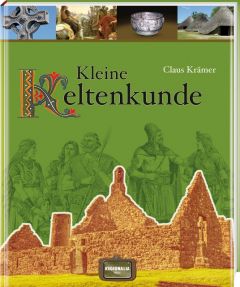 Kleine Keltenkunde Krämer, Claus 9783939722885