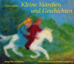 Kleine Märchen und Geschichten Freya Jaffke 9783772523052