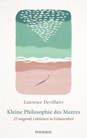 Kleine Philosophie des Meeres Devillairs, Laurence 9783442394128