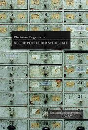 Kleine Poetik der Schublade Begemann, Christian 9783835391635