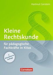 Kleine Rechtskunde für pädagogische Fachkräfte in Kitas Gerstein, Hartmut 9783834650610