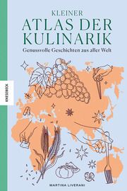 Kleiner Atlas der Kulinarik Liverani, Martina 9783957286802