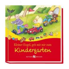 Kleiner Engel, geh mit mir zum Kindergarten Hübner, Franz 9783766614551