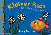 Kleiner Fisch - Ein Fingerpuppenbuch Cousins, Lucy 9783737356466