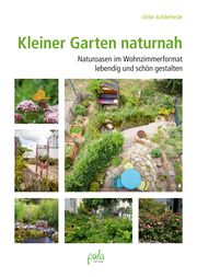 Kleiner Garten naturnah Aufderheide, Ulrike 9783895664120