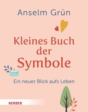 Kleines Buch der Symbole Grün, Anselm 9783451397967