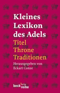 Kleines Lexikon des Adels Eckart Conze 9783406510700