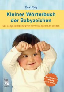 Kleines Wörterbuch der Babyzeichen König, Vivian 9783981200447