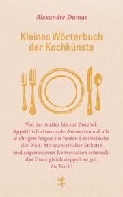 Kleines Wörterbuch der Kochkünste Dumas, Alexandre 9783957576149