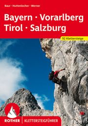 Klettersteige Bayern - Vorarlberg - Tirol - Salzburg Werner, Paul/Huttenlocher, Thomas/Baur, Stephan u a 9783763330942