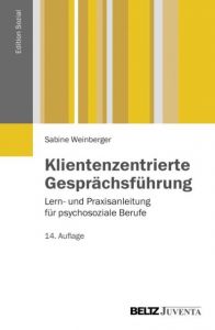 Klientenzentrierte Gesprächsführung Weinberger, Sabine 9783779920922