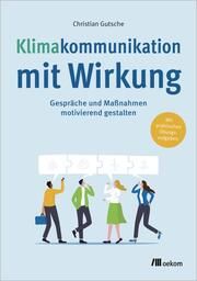 Klimakommunikation mit Wirkung Gutsche, Christian 9783987261435