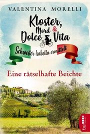 Kloster, Mord und Dolce Vita - Eine rätselhafte Beichte Morelli, Valentina 9783741302855