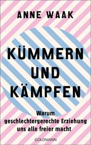 Kümmern und Kämpfen Waak, Anne 9783442317035