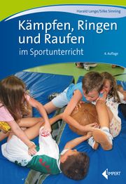 Kämpfen, Ringen und Raufen im Sportunterricht Lange, Harald/Sinning, Silke 9783785319741