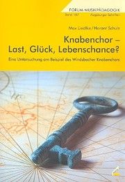 Knabenchor - Last, Glück, Lebenschance? Liedtke, Max/Schulz, Horant 9783896398451