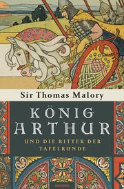 König Arthur und die Ritter der Tafelrunde Malory, Sir Thomas 9783730609729