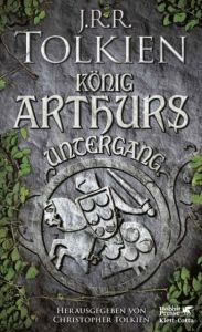 König Arthurs Untergang Tolkien, J R R 9783608960501