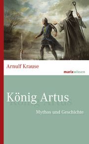 König Artus Krause, Arnulf 9783737411592