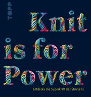 Knit is for Power - Limitierte Special Edition Balke, Kerstin/Berg, Melanie/Böhme, Johanna u a 9783735871442