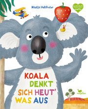 Koala denkt sich heut' was aus Holtfreter, Nastja 9783734821042