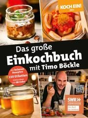 Koch ein! Das große Einkochbuch mit Timo Böckle. Plus 150 liebevoll gestaltete Sticker für Gläser und Gefäße Böckle, Timo 9783949183096