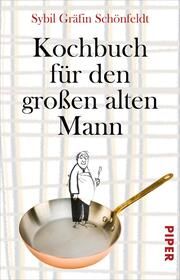 Kochbuch für den großen alten Mann Schönfeldt, Sybil (Gräfin) 9783492313988