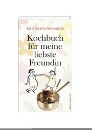 Kochbuch für meine liebste Freundin Schönfeldt, Sybil (Gräfin) 9783036060040
