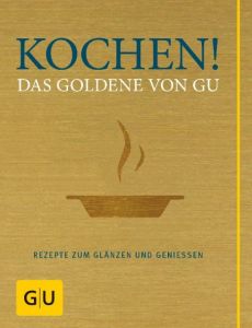 Kochen! Das Goldene von GU Alessandra Redies/Adriane Andreas 9783833815768