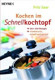 Kochen im Schnellkochtopf Saur, Fritz 9783453069909