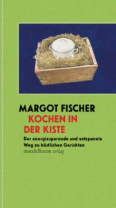 Kochen in der Kiste Fischer, Margot 9783991360117
