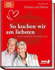 Kochen mit Martina und Moritz - So kochen wir am liebsten Meuth, Martina/Neuner-Duttenhofer, Bernd/Schüler, Hubertus 9783954532957