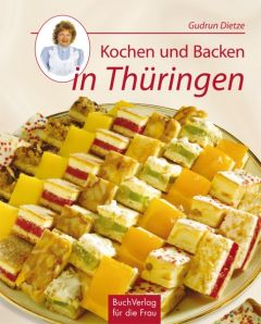 Kochen und Backen in Thüringen Dietze, Gudrun 9783932720567
