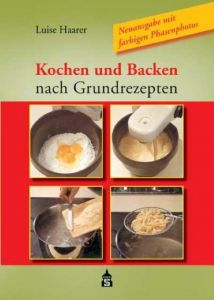 Kochen und Backen nach Grundrezepten Haarer, Luise 9783834005182