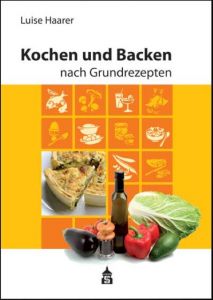 Kochen und Backen nach Grundrezepten Haarer, Luise 9783834012302