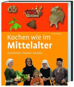 Kochen wie im Mittelalter Fischer, Doris 9783806228540